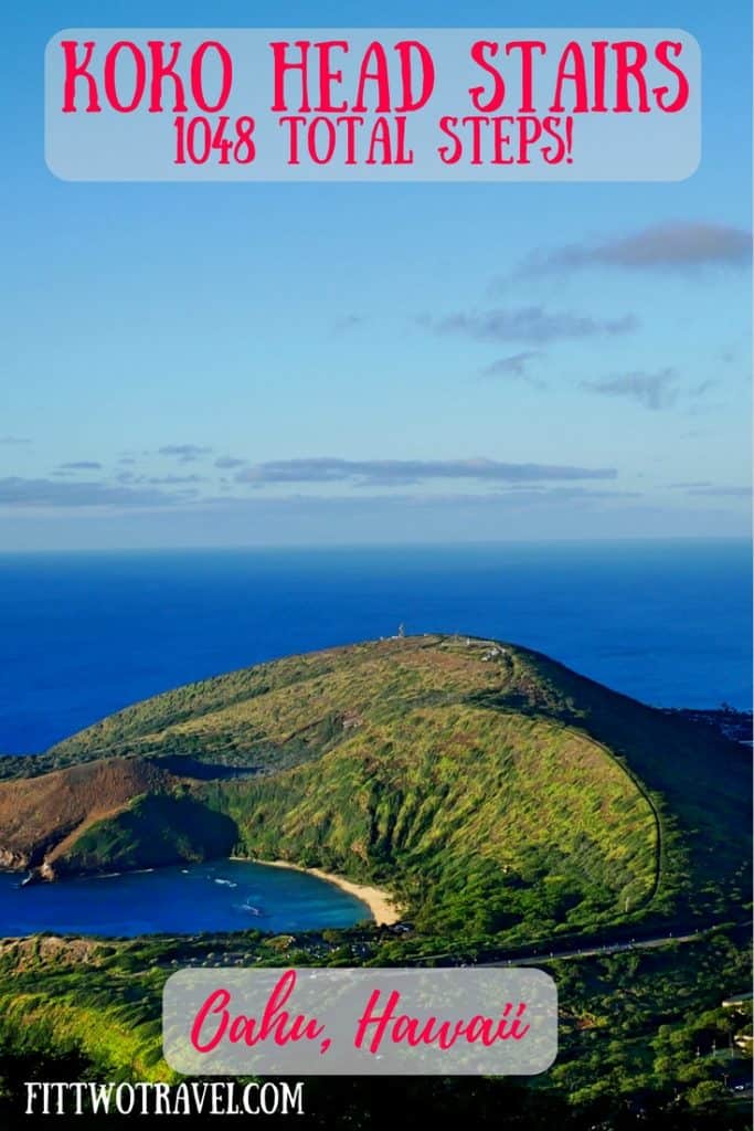 Tips to surviving the hike to the top of Koko head stairs in Oahu, Hawaii fittwotravel.com